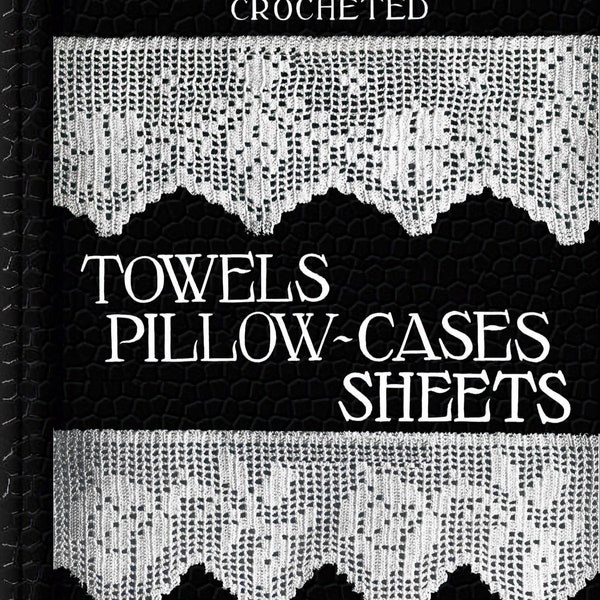 Crochet Lace Edging Patterns for Towels, Curtains and Bed Linens in PDF C777