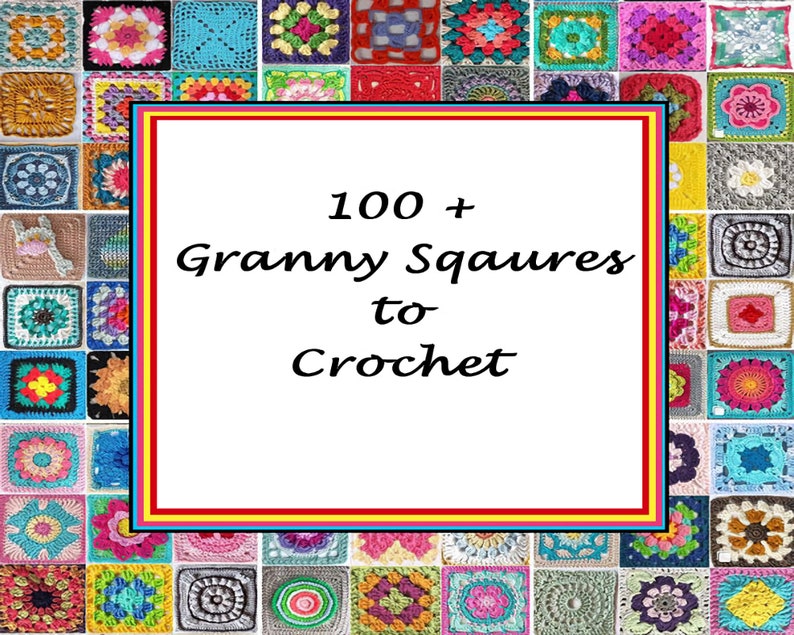 100+ Granny Squares to Crochet Patterns Book in PDF (afghans, clothing, crafts, beginner, expert, motifs, design) K101 