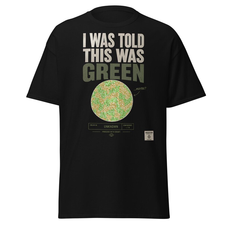 They Told Me This Was Green | Hidden Message Colorblind Shirt | Optical Illusion Graphic Tee | Unisex Gift