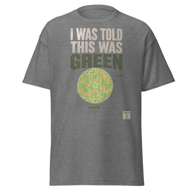 They Told Me This Was Green | Hidden Message Colorblind Shirt | Optical Illusion Graphic Tee | Unisex Gift