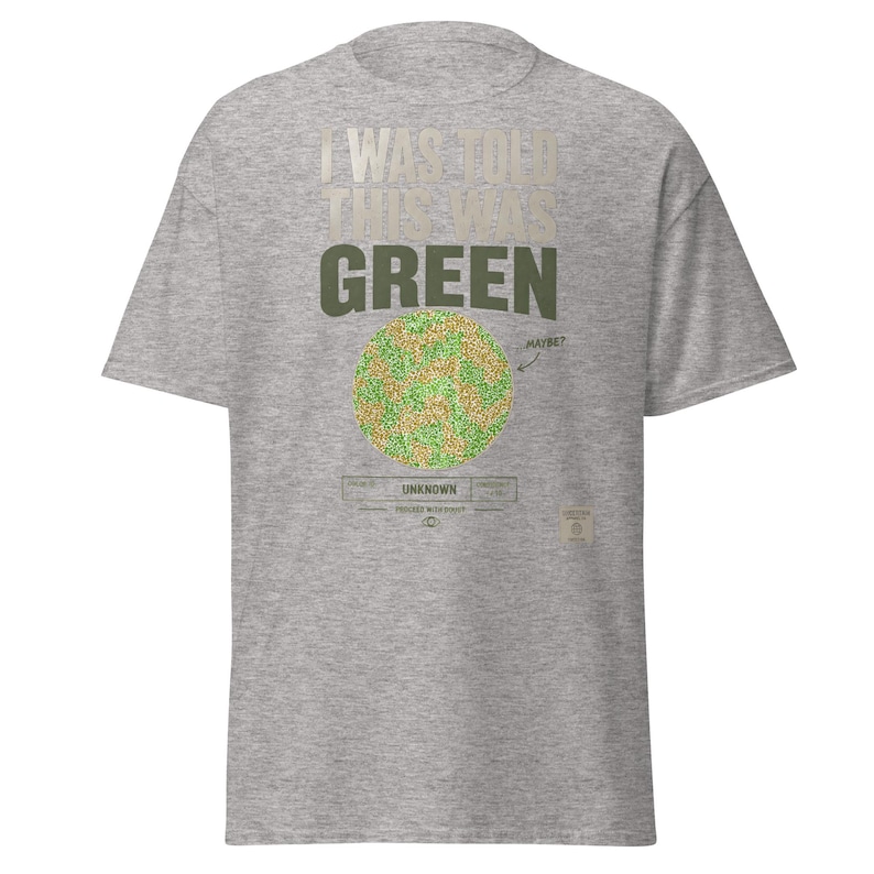 They Told Me This Was Green | Hidden Message Colorblind Shirt | Optical Illusion Graphic Tee | Unisex Gift
