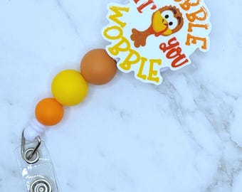 Thanksgiving Gobble Til You Wobble Turkey Badge Reel