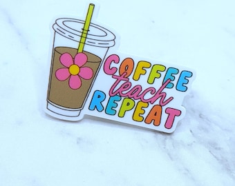 Coffee Teach Repeat Pin / Badge