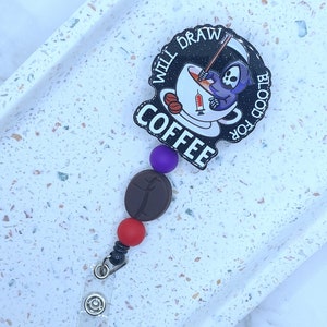 Phlebotomist &quot;Will Draw Blood For Coffee&quot; Badge Reel