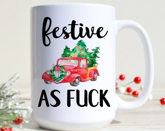 funny christmas mug festive as fuck holiday mug with red truck christmas gift mature coffee cups by wildly inappropriate - Christmas Coffee Cups funny christmas mug festive as fuck holiday mug with red truck christmas gift mature coffee cups by wildly inappropriate - Christmas Coffee Cups