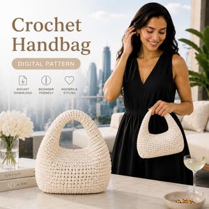 May include: A digital pattern for a crochet handbag featuring the text Crochet Handbag DIGITAL PATTERN, Instant Download, Beginner Friendly, and Modern & Stylish. The image displays two off-white, crescent-shaped, textured crochet handbags.