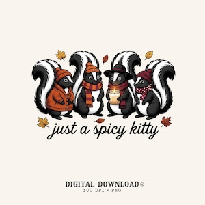 Può includere: Un'illustrazione digitale di quattro puzzole bianche e nere che indossano abiti autunnali, tra cui berretti di lana, sciarpe e un cardigan. Una puzzola tiene in mano una candela accesa. Il testo recita "just a spicy kitty" con "DIGITAL DOWNLOAD 300 DPI + PNG" sotto.