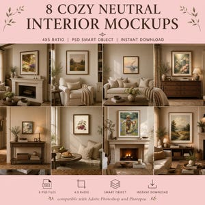 May include: An image showcasing eight cozy neutral interior mockups. The image features various framed artworks displayed in different living room settings. Text on the image includes "8 COZY NEUTRAL INTERIOR MOCKUPS", "4X5 RATIO", "PSD SMART OBJECT", and "INSTANT DOWNLOAD".