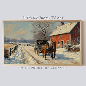 May include: A framed print of a winter scene featuring a horse-drawn carriage on a snow-covered road. A red building with snow on the roof is in the background. The text "PREMIUM FRAME TV ART" and "NEATERSTUFF BY JUDYZEE" are visible.