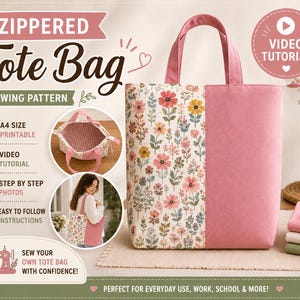 May include: A sewing pattern for a zippered tote bag featuring a floral print panel and a solid dusty pink panel. The image includes text labels for A4 size printable, video tutorial, step-by-step photos, and easy-to-follow instructions.