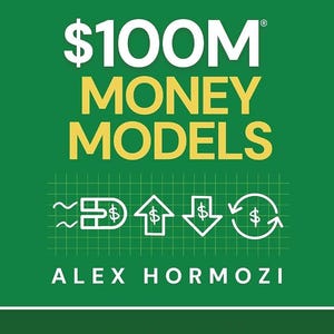Peut inclure: Une couverture de livre verte intitulée $100M MONEY MODELS par Alex Hormozi. Le texte en haut indique 5,000,000+ COPIES SOLD IN THE $100M SERIES. Sous le titre, quatre icônes blanches sur une grille : un aimant, une flèche vers le haut, une flèche vers le bas et un cycle.