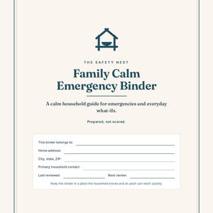 May include: A cream-colored emergency binder cover featuring a dark blue house icon with a bowl inside. Text reads: The Safety Nest, Family Calm Emergency Binder, A calm household guide for emergencies and everyday what-ifs, Prepared, not scared.