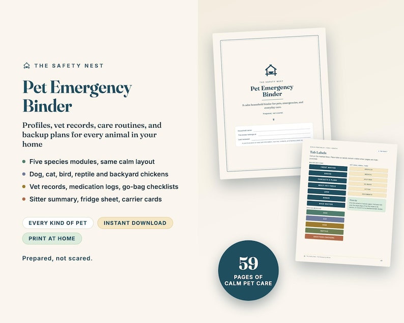 May include: A Pet Emergency Binder digital document set featuring a cover page and tab labels. The text includes The Safety Nest, Pet Emergency Binder, and 59 pages of calm pet care. It lists profiles, vet records, and care routines for pets.