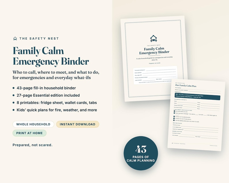May include: A Family Calm Emergency Binder set featuring a 43-page fill-in household guide, a 27-page essential edition, and 8 printables including fridge sheets and wallet cards. The documents include text for emergency planning and contact details.