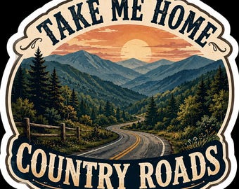 May include: A die-cut sticker featuring a scenic landscape with a winding road leading towards blue mountains under a sunset sky. The text "TAKE ME HOME" is arched at the top, and "COUNTRY ROADS" is printed in a bold font at the bottom of the design.