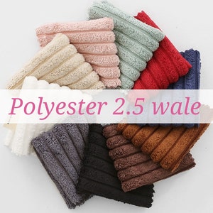 Extra Wide Wale Corduroy Fabric, Polyester Corduroy Fabric, 10 mm Corduroy, 2.5 Wale Corduroy Fabric 10 Colors - Fabric By the Yard 40162-1