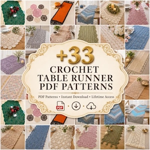May include: A collection of 33 crochet table runner PDF patterns featuring various designs, colors, and textures. The image displays multiple finished runners in shades of green, pink, orange, blue, beige, and white, with text stating +33 CROCHET TABLE RUNNER PDF PATTERNS, PDF Patterns, Instant Download, and Lifetime Access.