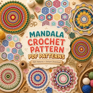 Puede incluir: Una colección de mandalas y motivos hexagonales de ganchillo coloridos dispuestos alrededor de un letrero central que dice MANDALA CROCHET PATTERN PDF PATTERNS. Incluye ovillos de lana, botones de madera y unas tijeras de metal.