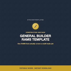 May include: A dark blue digital document template titled General Builder RAMS Template, Construction H&S Pack by Struxentemplates. It features a yellow circular icon with a black tool graphic, white text, and a yellow footer bar with editable word text.