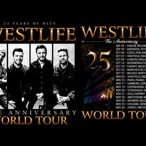 Puede incluir: Un póster gráfico negro que presenta a la banda Westlife con el texto 25 Years of Hits, The Anniversary World Tour, y una lista de fechas de gira desde el 24 de septiembre en Dublín hasta el 26 de noviembre en Zúrich, con un gráfico dorado 25.