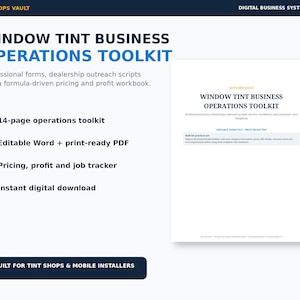 May include: A digital Window Tint Business Operations Toolkit featuring a 14-page operations guide, editable Word and print-ready PDF files, a pricing, profit and job tracker, and an instant digital download for tint shops and mobile installers.