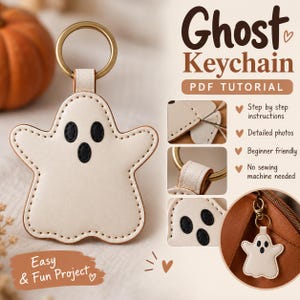 May include: A cream-colored ghost-shaped keychain with black stitched eyes and mouth, attached to a gold-tone metal ring. The image includes text: Ghost Keychain PDF Tutorial, Step by step instructions, Detailed photos, Beginner friendly, No sewing machine needed, Easy & Fun Project.