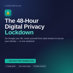 May include: A digital product titled The 48-Hour Digital Privacy Lockdown by SHEETSMITHLAB. The graphic features a yellow padlock icon, text about securing identity, and buttons for an instant PDF download, a 17-page guide, and a printable checklist.