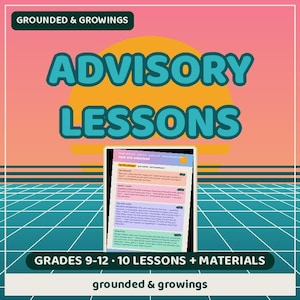 May include: A digital educational resource titled Advisory Lessons by Grounded & Growings for grades 9-12. The graphic features a retro sunset background with a grid floor and a central document preview showing lesson plans with the text New Era Unlocked.