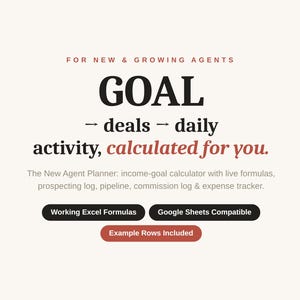 以下が含まれることがあります： 不動産業者向けデジタルプランナー。テキスト：FOR NEW & GROWING AGENTS, GOAL, deals, daily activity, calculated for you. The New Agent Planner: ライブ計算式付き収入目標計算機、見込み客ログ、パイプライン、コミッションログ、経費トラッカー。Working Excel Formulas, Google Sheets Compatible, Example Rows Included.