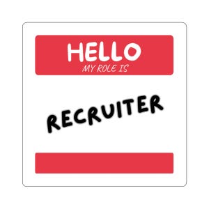 May include: A square sticker featuring a white background with a red rectangular header containing the white text HELLO and the smaller white text MY ROLE IS. Below the header, the black text RECRUITER is centered, followed by a red rectangular footer.