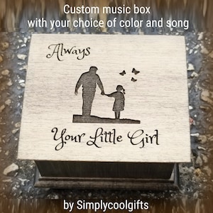 Daddy's Little Girl - Engraved Music Box - Wooden Music Box with Always Your Little Girl on the top with daddy and daughter image, Butterfly