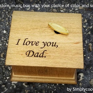 I love you Dad -  Wooden Music Box - Custom Music box engraved for Dad, choose your song, personalize it. Great gift for Father of Bride