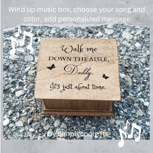 Father of Bride gift - Custom Music Box - Engraved Music Box with Walk me down the aisle Daddy, Butterfly Kisses, father daughter dance