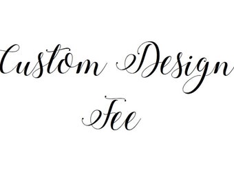 Custom Design FEE