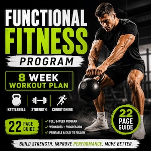 May include: A 22-page functional fitness program guide featuring an 8-week workout plan. The cover displays the text "FUNCTIONAL FITNESS PROGRAM," "8 WEEK WORKOUT PLAN," and "22 PAGE GUIDE" with icons for a kettlebell, barbell, and runner.