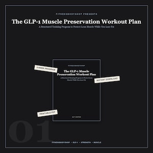 May include: A black digital document titled The GLP-1 Muscle Preservation Workout Plan by FITNESSBODYSHOP. It includes labels for an 8-week program, instant download, and printable PDF. The text GLP-1 EDITION is at the bottom of the document.
