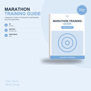 May include: A light blue and white digital marathon training guide featuring the text Marathon Training Guide, Finisher Edition, and Train Smart, Finish Strong. The document includes 32 pages, is an instant download, and is a printable PDF.
