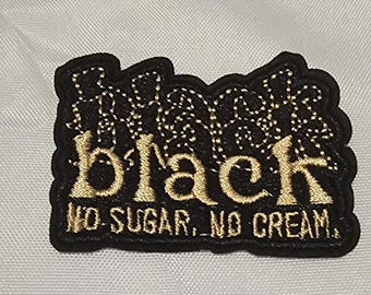 Écusson thermocollant brodé « Black No Sugar No Cream », écusson humoristique sur le café, applique représentant la culture noire