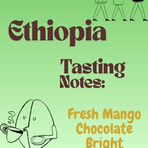 May include: A light green graphic print featuring the text Ethiopia Tasting Notes: Fresh Mango Chocolate Bright. The design includes a line-art illustration of three walking coffee pots and a cartoon coffee bean character holding a cup.