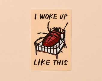 I Woke Up Like This Cockroach Sticker - the metamorphosis, beyonce, pop culture sticker, not a morning person sticker