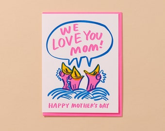 We Love You Mom Letterpress Greeting Card | Mother's Day card, mom and baby bird card, mother's day card from kids, card from kids to mom,