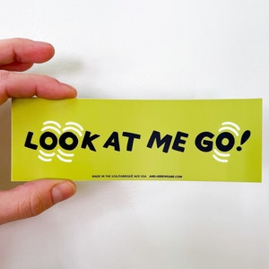 Look at me GO Removable Bumper Sticker image 2