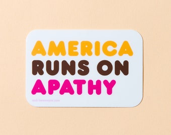 America Runs on Apathy Sticker | dunkin sticker, funny brand sticker