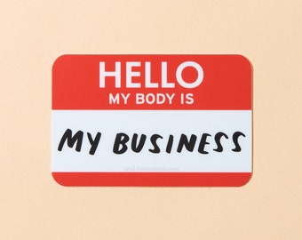 My Body My Business Nametag Sticker | women's rights sticker, reproductive rights, feminism sticker