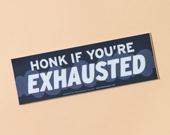 Honk If You're Exhausted Removable Bumper Sticker | funny bumper sticker, chronically ill bumper sticker