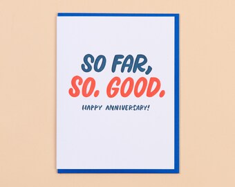 So Far, So Good Letterpress Greeting Card | happy anniversary card, funny, blank card, 5 year anniversary, 10 year anniversary