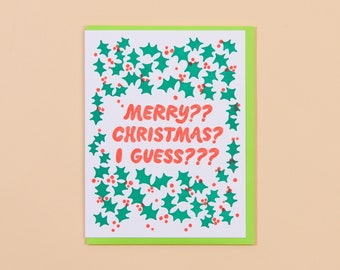 Merry Christmas, I Guess??? Letterpress Greeting Card | funny christmas card, millennial xmas