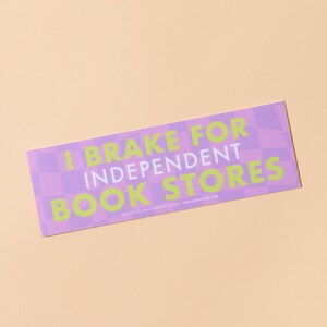 I Brake for Independent Book Stores book lover gift, bibliophile gift, independent bookstores image 1