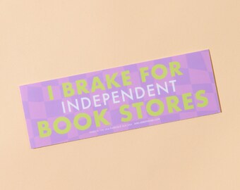 I Brake for Independent Book Stores - book lover gift, bibliophile gift, independent bookstores