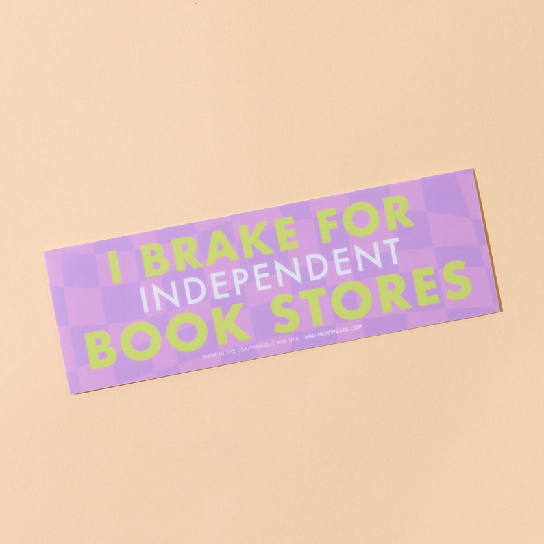 I Brake for Independent Book Stores book lover gift, bibliophile gift, independent bookstores image 1